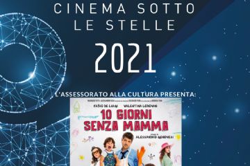 CINEMA SOTTO  LE STELLE 2021:  &quot;10 giorni senza mamma&quot;